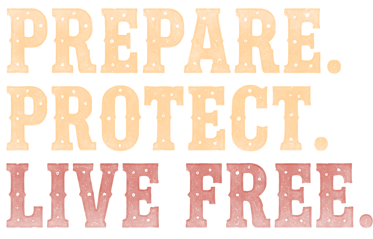 Prepare. Protect. Live free.